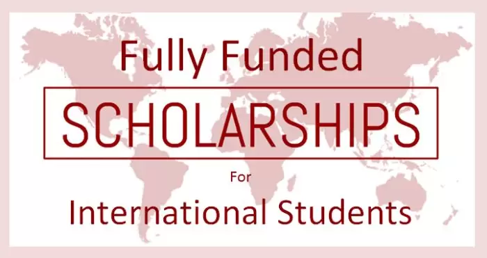Fully Funded Scholarships (For International Students) [2024]